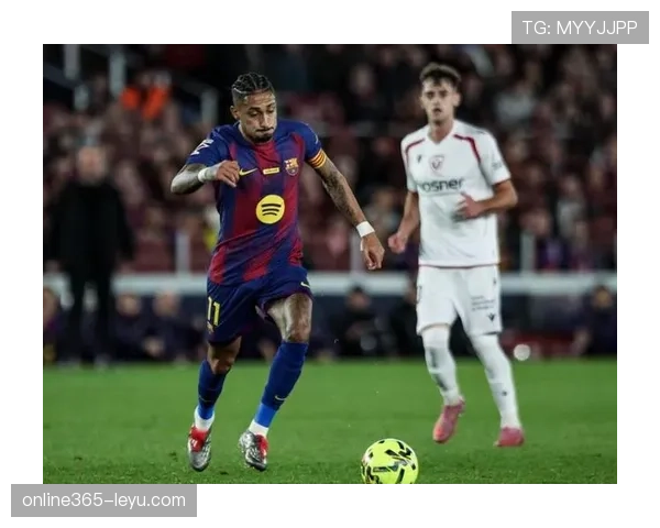 拉菲尼亚:对位顶级边后卫的突破能力考验 拉菲尼亚:对位顶级边后卫的突破能力考验